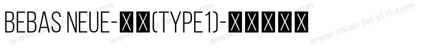 Bebas Neue-常规(type1)字体转换
